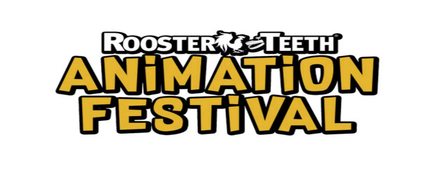 Rooster Teeth Animation Festival 2018 Announced - Bubbleblabber Rooster Teeth Animation Festival 2018 Announced - Bubbleblabber