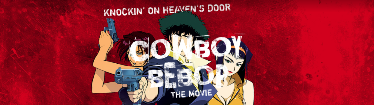English Dub Review: Cowboy Bebop: Knocking on Heaven’s Door - Bubbleblabber