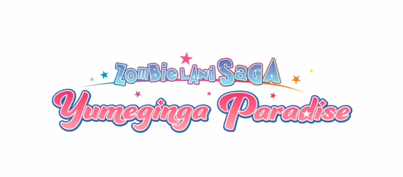'Zombie Land Saga_ Yumeginga Paradise' - Crunchyroll